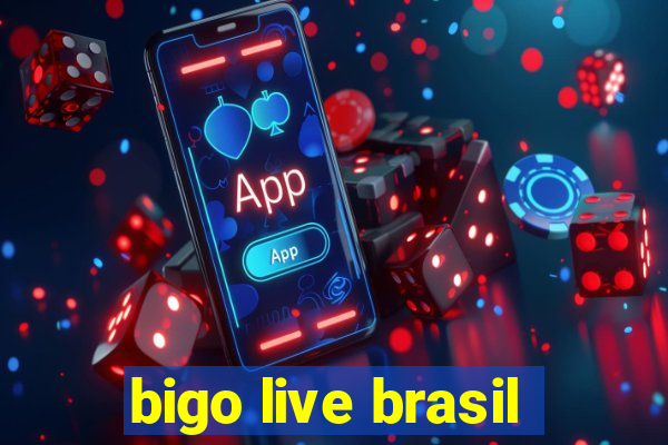 bigo live brasil